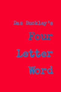 Four Letter Word- by Daz Buckley