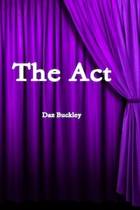 The Act- by Daz Buckley